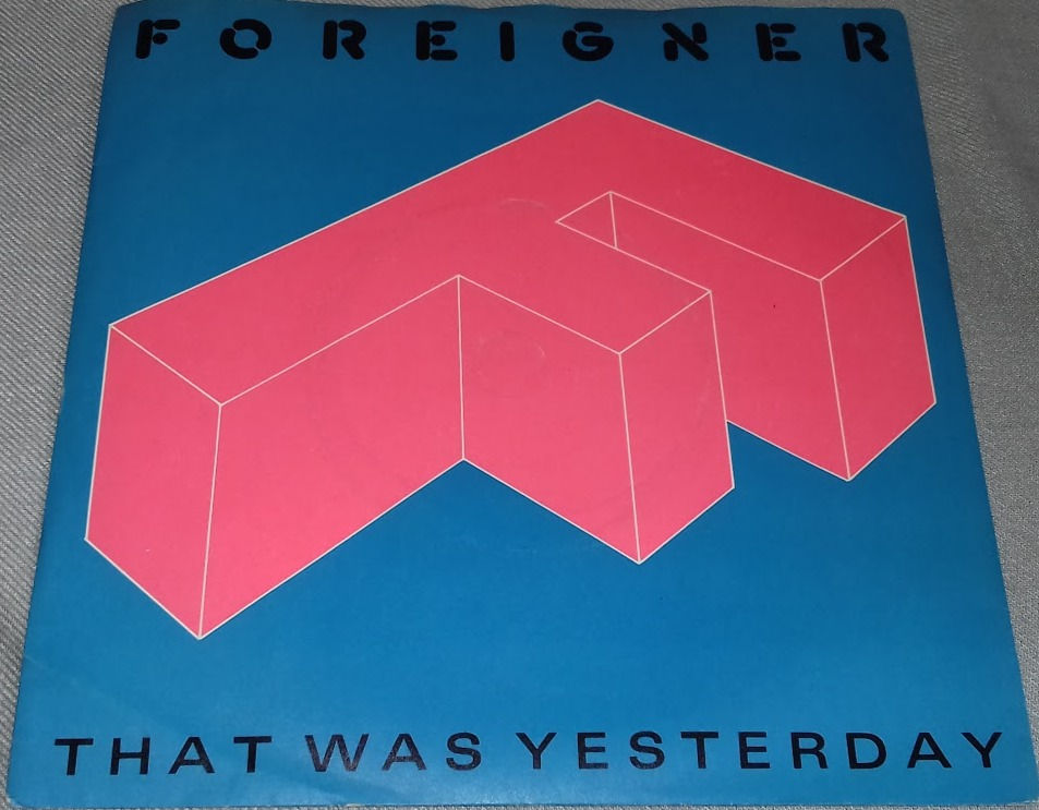 Foreigner - That Was Yesterday (7", Single, Blu) (Atlantic, Atlantic)