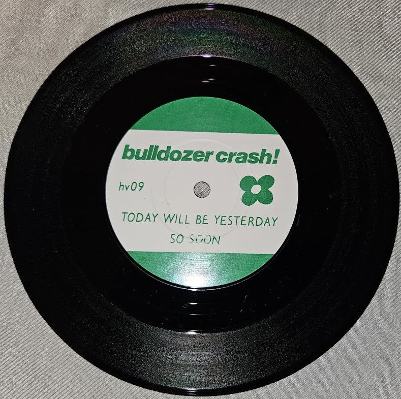 Miniature : Bulldozer Crash - Today Will Be Yesterday So Soon / Bluebell Wood (7", Single) (
