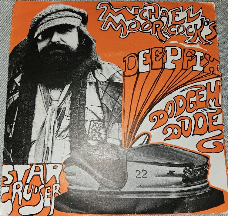 Michael Moorcock's Deep Fix - Dodgem Dude / Starcruiser (7", Single) (Flicknife