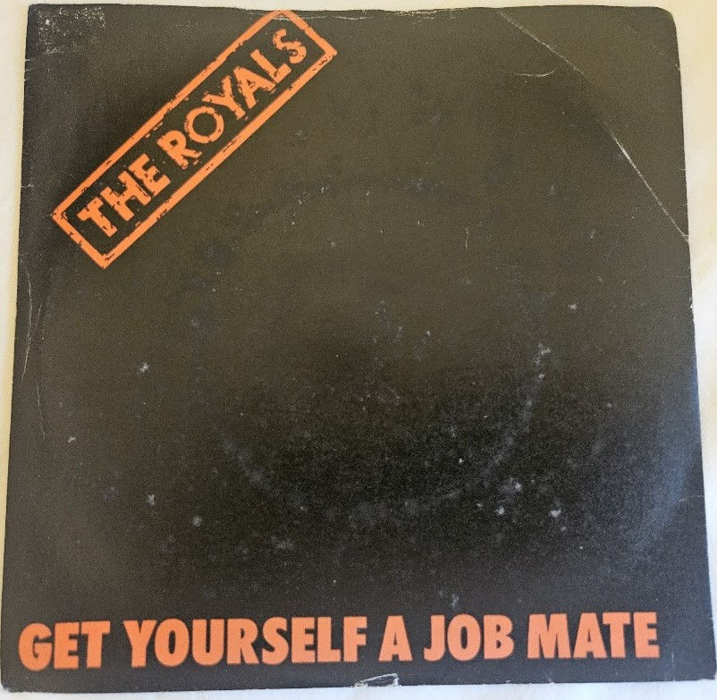 The Royals - Get Yourself A Job Mate (7", Single) (XL Records (3))