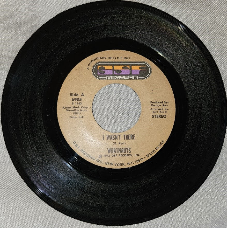 Whatnauts* - I Wasn't There / Give Him Up (7", Single) (GSF Records)