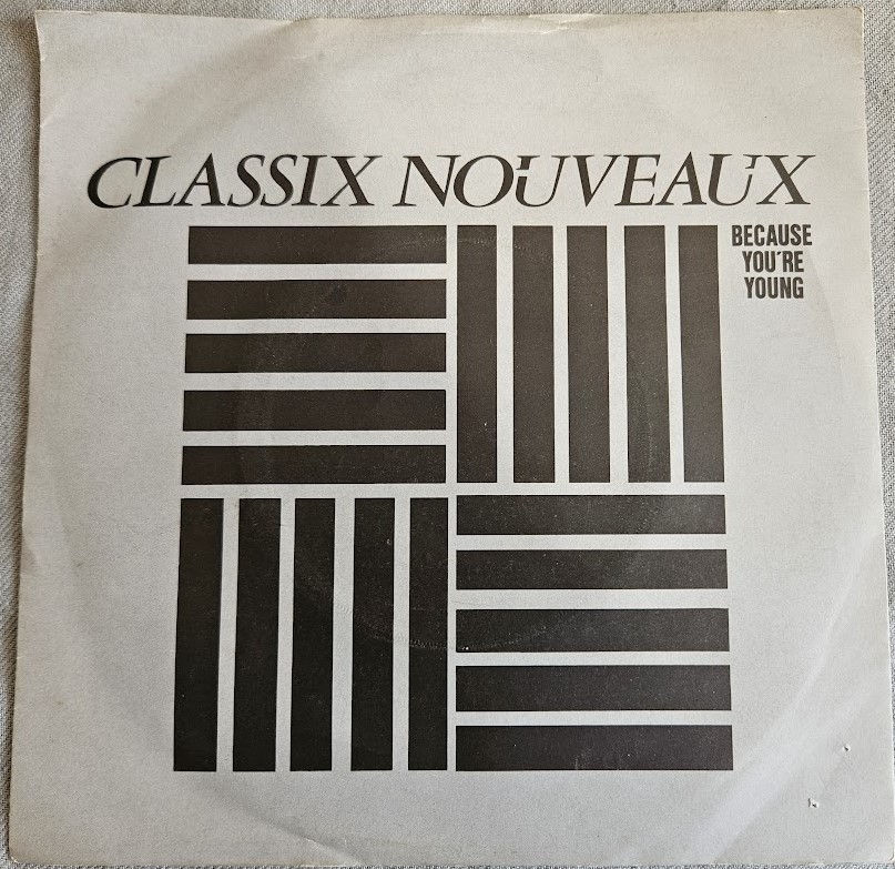 Classix Nouveaux - Because You're Young (7", Single) (Liberty)