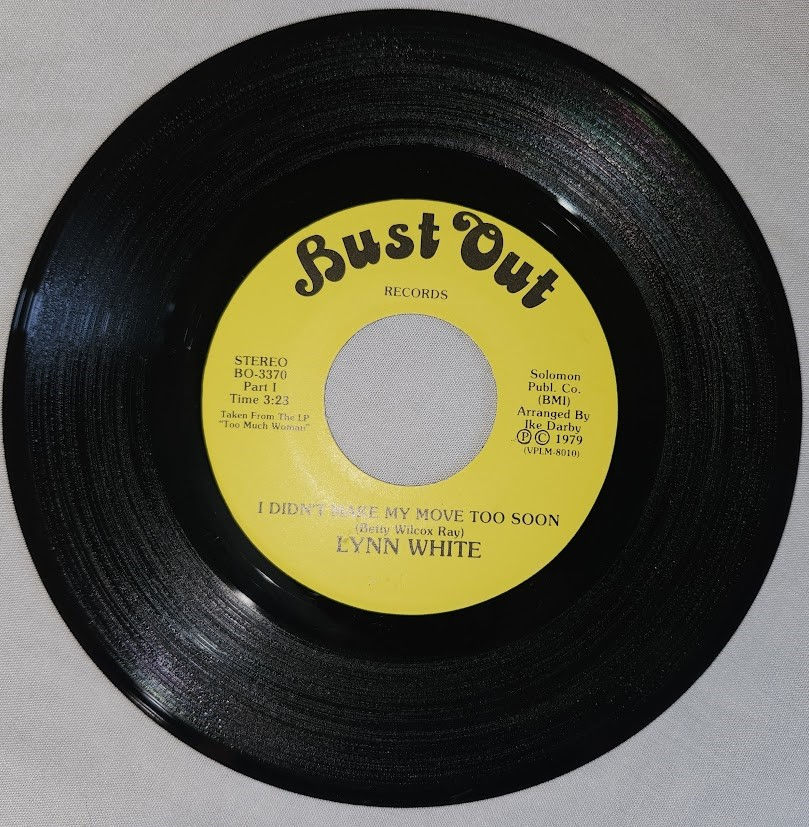 Lynn White - I Didn't Make My Move Too Soon (7") (Bust Out Records (4))