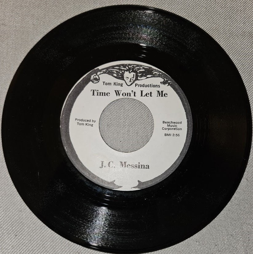 J. C. Messina – Time Won't Let Me (7")(Tom King Productions) (Private Pressing)