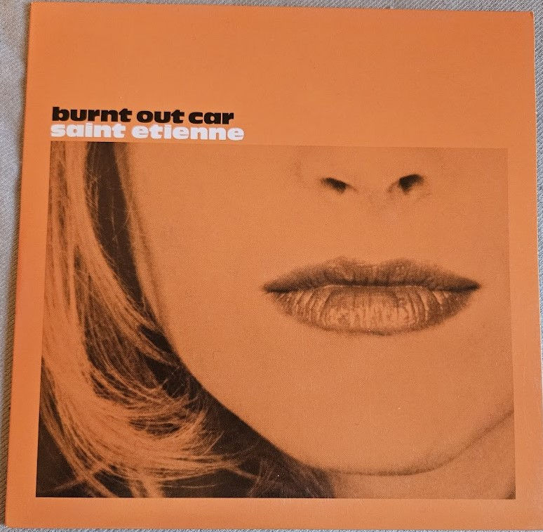 Saint Etienne - Burnt Out Car (7", Single) (Heavenly)