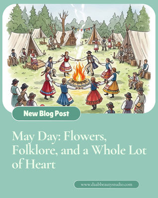 May Day: Flowers, Folklore, and a Whole Lot of Heart