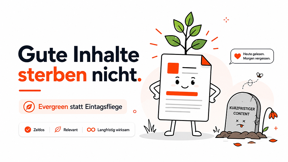 Evergreen Marketing: Gute Inhalte sterben nie.