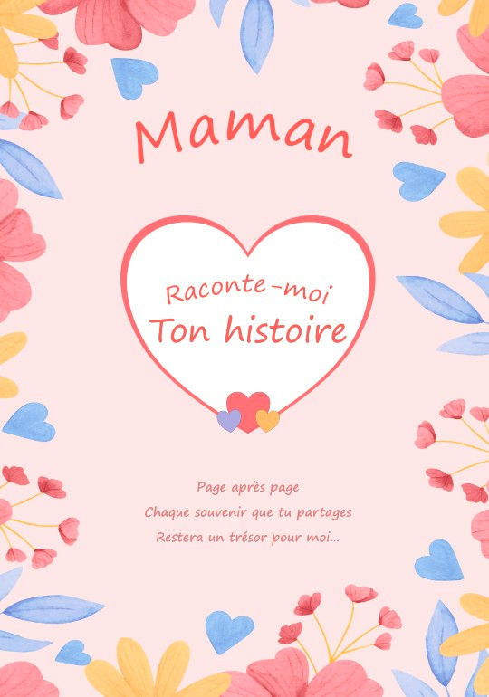 Maman "Raconte-moi ton histoire"