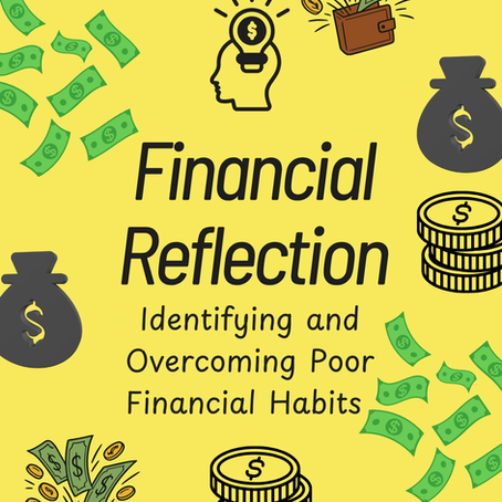 Financial Reflection: Identifying and Overcoming Poor Financial Habits 