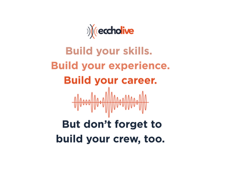 The Crew You Build Is Part of Your Career