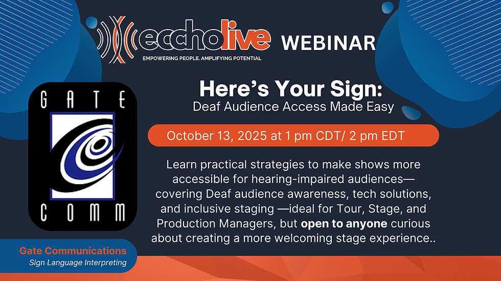 ECCHO Live with Gate Communications presents Here’s Your Sign: Deaf Audience Access Made Easy