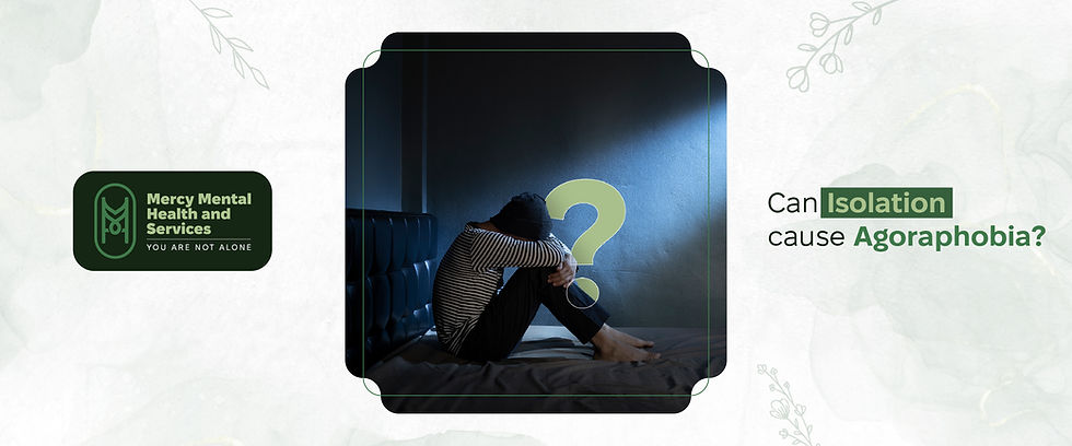can isolation cause agoraphobia