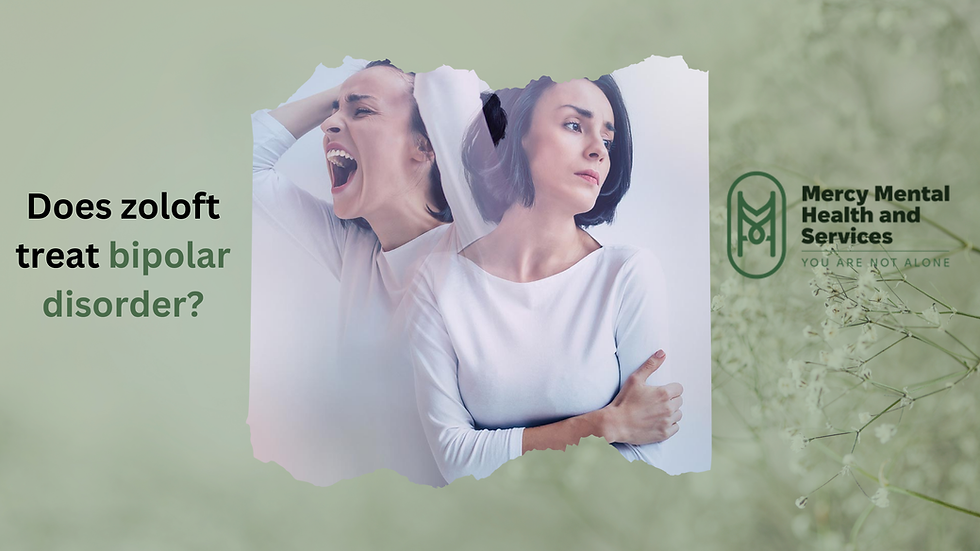 Does Zoloft Treat Bipolar Disorder - Mercy Mental Health and Services