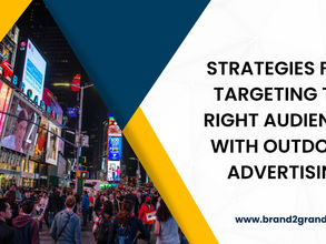 Strategies for targeting the right audience with outdoor advertising