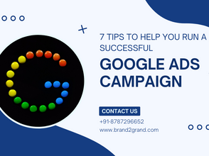 7 Tips to Help You Run A Successful Google Ads Campaign