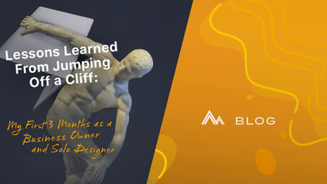 Lessons Learned From Jumping Off a Cliff: My First 3 Months as a Business Owner and Solo Designer