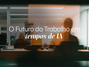 Ilustração conceitual sobre um cenário de agência de comunicação e sede estratégica nas empresas, com texto que representa o título do artigo, O Futuro do Trabalho em Tempos de IA