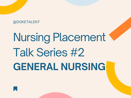 📋｜Nursing Placement Talk Series #2: General Nursing Placement