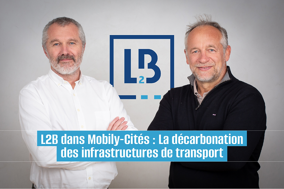 L2B dans Mobily-Cités : La décarbonation des infrastructures de transport