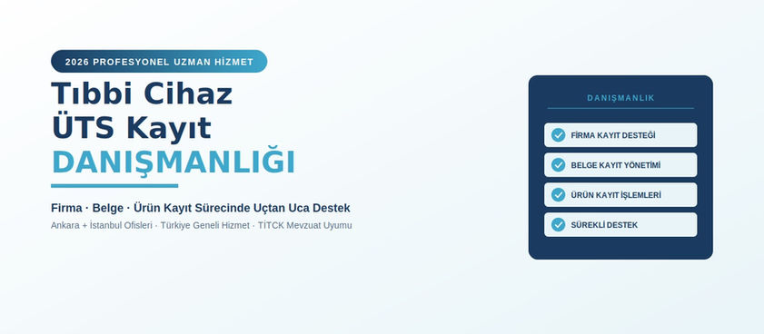 Tıbbi Cihaz ÜTS Kayıt Danışmanlığı 2026 profesyonel uzman hizmet firma belge ürün | Medex
