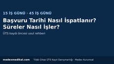 Tıbbi cihaz satış merkezi başvuru süreleri ve başvuru tarihinin ispatı – Medex Kurumsal Tıbbi Cihaz ÜTS Kayıt Danışmanlığı