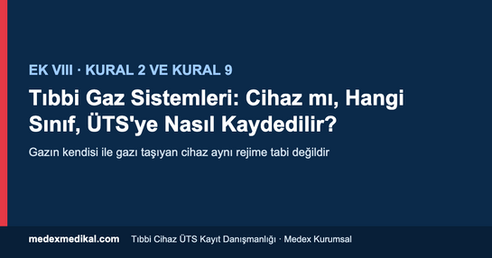 Tıbbi gaz sistemlerinde sınıflandırma ve ÜTS kayıt danışmanlığı