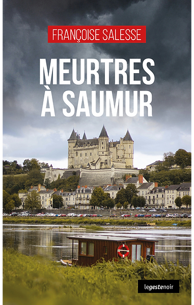 Meurtres à Saumur
Françoise Salesse