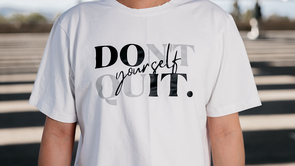 Thumbnail: Don't Quit - Handcrafted T-Shirt