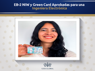 EB-2 NIW y Green Card Aprobadas para una Ingeniera Electrónica