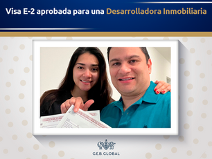 Visa E-2 aprobada para una Desarrolladora Inmobiliaria