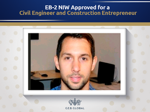 EB-2 NIW Approved for a Civil Engineer and Construction Entrepreneur