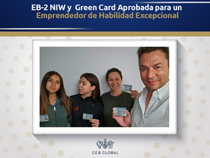 EB-2 NIW y Green Card Aprobada para un Emprendedor de Habilidad Excepcional