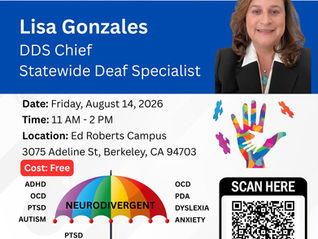 Event flyer titled “Supporting Deaf, Hard-of-Hearing, and DeafBlind Individuals with IDD: Best Practices for Direct Support Professionals.” The presenter is Lisa Gonzales, DDS Chief Statewide Deaf Specialist, whose professional photo appears on the right side of a blue section.  The event is Friday, August 14, 2026, from 11:00 AM to 2:00 PM at Ed Roberts Campus, 3075 Adeline St., Berkeley, CA 94703. Admission is free. A QR code is provided for registration.  The flyer also features a colorful umbrella labeled “Neurodivergent” surrounded by terms including ADHD, OCD, PTSD, autism, PDA, dyslexia, anxiety, dyspraxia, hyperlexia, depression, sensory processing, synesthesia, and dyscalculia. The BAADA, Toolworks, and California Department of Developmental Services (DDS) logos appear at the bottom. Contact: Biraj Jashnani at bjashnani@toolworks.org.