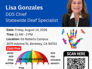 Event flyer titled “Supporting Deaf, Hard-of-Hearing, and DeafBlind Individuals with IDD: Best Practices for Direct Support Professionals.” The presenter is Lisa Gonzales, DDS Chief Statewide Deaf Specialist, whose professional photo appears on the right side of a blue section.  The event is Friday, August 14, 2026, from 11:00 AM to 2:00 PM at Ed Roberts Campus, 3075 Adeline St., Berkeley, CA 94703. Admission is free. A QR code is provided for registration.  The flyer also features a colorful umbrella labeled “Neurodivergent” surrounded by terms including ADHD, OCD, PTSD, autism, PDA, dyslexia, anxiety, dyspraxia, hyperlexia, depression, sensory processing, synesthesia, and dyscalculia. The BAADA, Toolworks, and California Department of Developmental Services (DDS) logos appear at the bottom. Contact: Biraj Jashnani at bjashnani@toolworks.org.