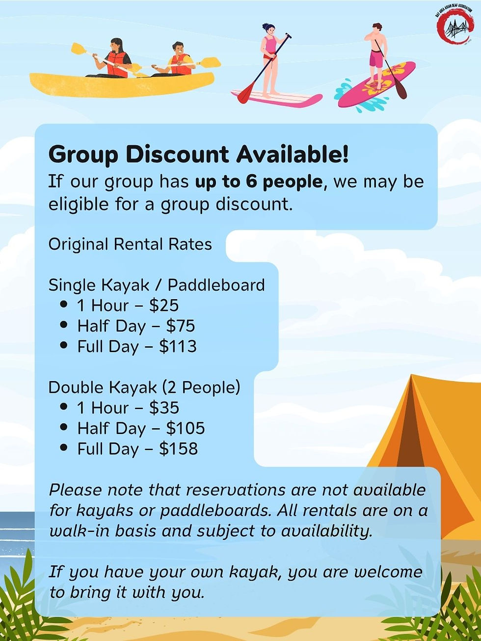 A flyer featuring illustrations of people kayaking and paddleboarding. A large heading states “Group Discount Available!” and explains that groups of up to six people may qualify for a discount.
Rental rates listed:
Single Kayak or Paddleboard
1 Hour: $25
Half Day: $75
Full Day: $113
Double Kayak (2 People)
1 Hour: $35
Half Day: $105
Full Day: $158
Additional information explains that reservations are not available for kayaks or paddleboards; rentals are first-come, first-served and subject to availability. Participants who own a kayak are welcome to bring it. The flyer has a beach and camping theme, including a large illustrated tent in the background and tropical plants along the bottom. The BAADA logo appears in the top-right corner.