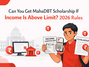 Can You Get MahaDBT Scholarship If Income Is Above Limit? 2026 Rules
