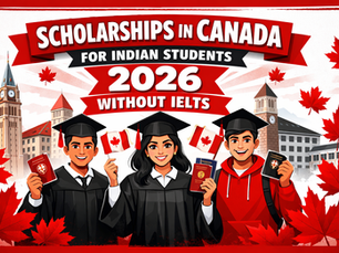 Scholarships in Canada for Indian Students 2026-Complete Guide