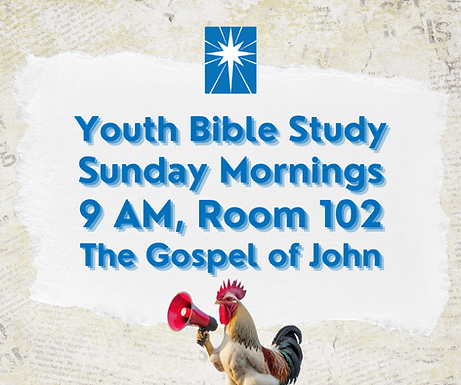 Youth Sunday school, Sunday mornings at 9, room 102