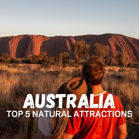Discover Australia’s Top 5 Natural Attractions