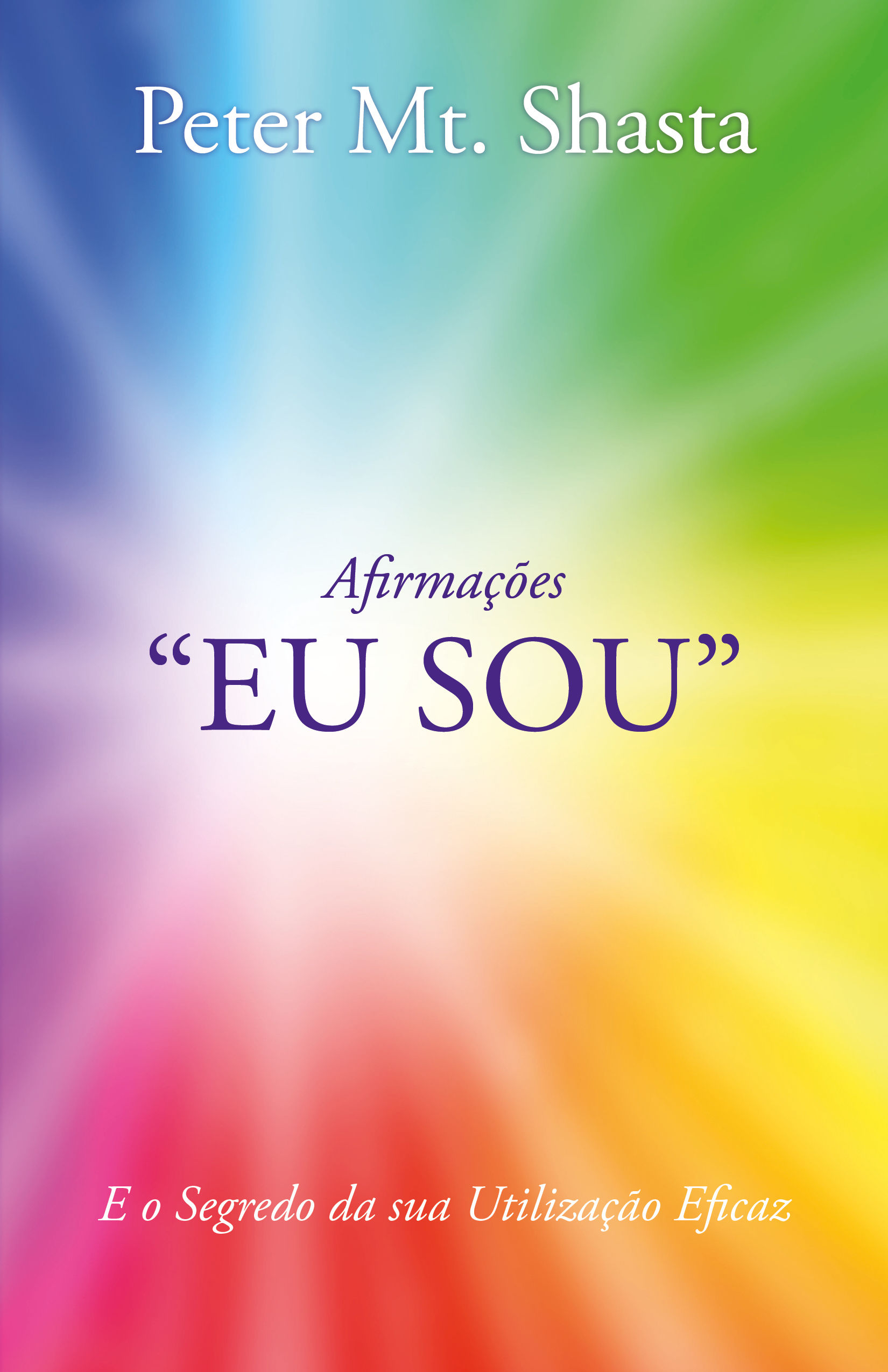 Afirmações "EU SOU": E o Segredo da sua Utilização Eficaz