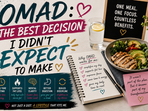 OMAD: The Best Decision I Didn't Expect to Make
