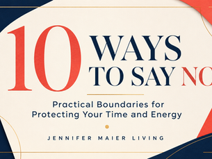 Editorial blog graphic reading “10 Ways to Say No: Practical Boundaries for Protecting Your Time and Energy” in navy, coral, cream and gold.