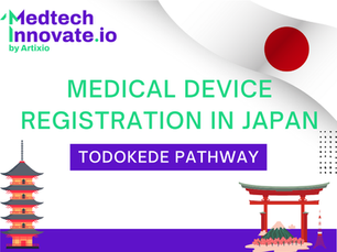 Medical Device Registration in Japan : PMDA Todokede Pathway