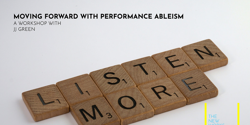 The New Works Playhouse Workshops: Moving Forward with Performance Ableism with JJ Green