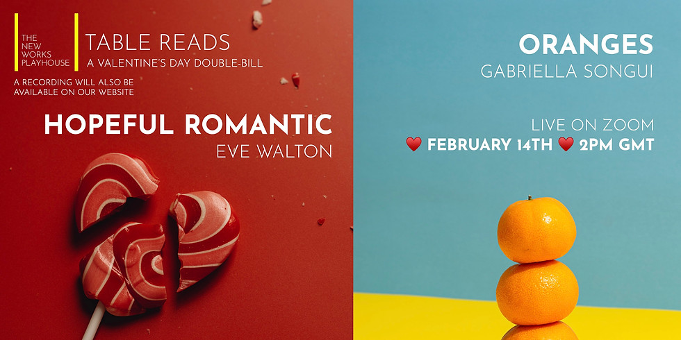 Live Table Read: Hopeful Romantic by Eve Walton and Oranges by Gabriella Songui (Valentine's Shorts)