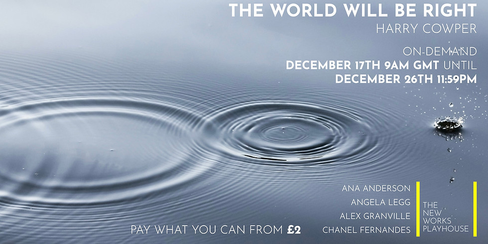 A Table Read Recording: The World Will Be Right by Harry Cowper