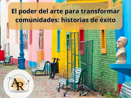 El poder del arte para transformar comunidades: historias de éxito