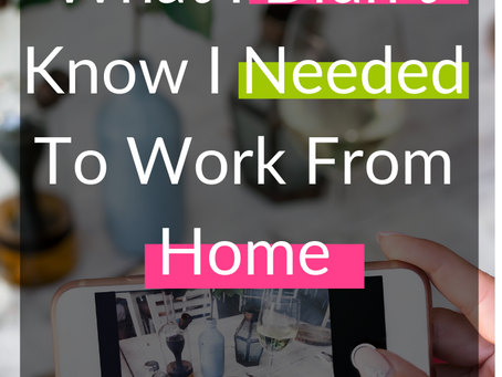 What I Didn't Know I Needed To Work From Home