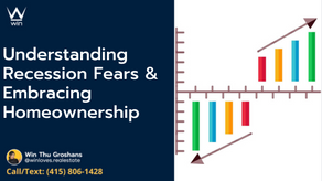 Understanding Recession Fears & Embracing Homeownership