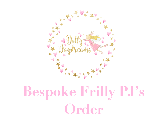 Bespoke Frilly PJ's Order